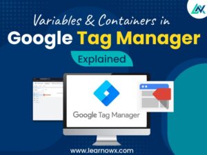 Read more about the article Variables & Containers in Google Tag Manager Explained